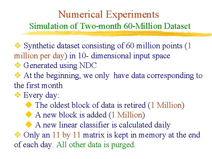 Numerical Experiments Simulation of Two-month 60 -Million Dataset v Synthetic dataset consisting of 60