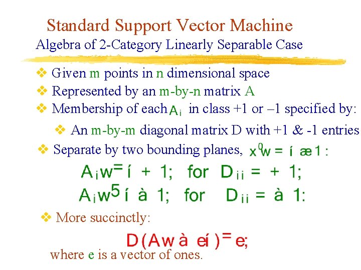 Standard Support Vector Machine Algebra of 2 -Category Linearly Separable Case v Given m