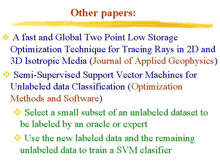 Other papers: v A fast and Global Two Point Low Storage Optimization Technique for