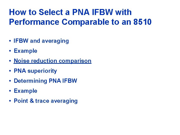 How to Select a PNA IFBW with Performance Comparable to an 8510 • IFBW