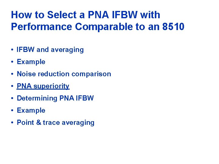 How to Select a PNA IFBW with Performance Comparable to an 8510 • IFBW