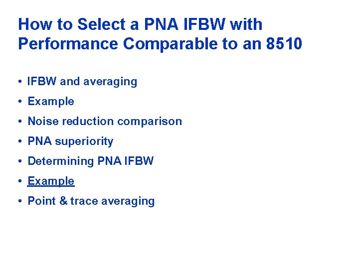 How to Select a PNA IFBW with Performance Comparable to an 8510 • IFBW