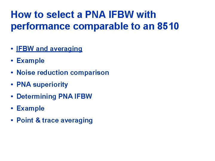 How to select a PNA IFBW with performance comparable to an 8510 • IFBW