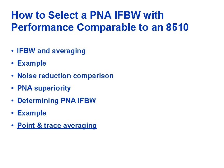 How to Select a PNA IFBW with Performance Comparable to an 8510 • IFBW