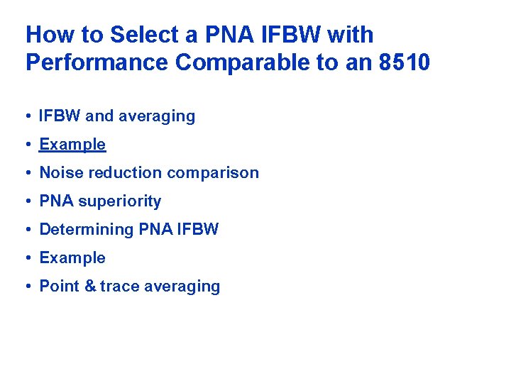 How to Select a PNA IFBW with Performance Comparable to an 8510 • IFBW