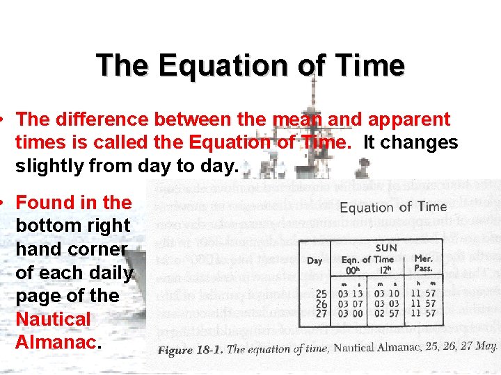 The Equation of Time • The difference between the mean and apparent times is The Equation of Time • The difference between the mean and apparent times is