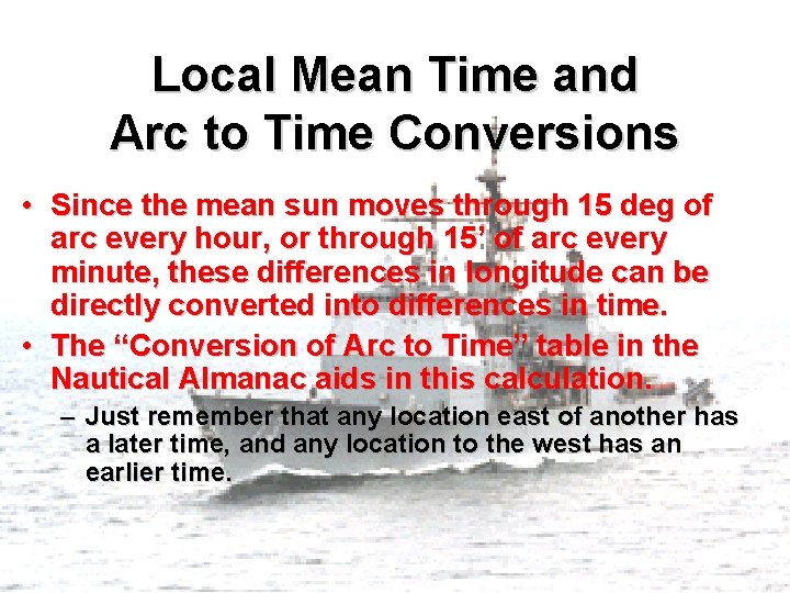 Local Mean Time and Arc to Time Conversions • Since the mean sun moves Local Mean Time and Arc to Time Conversions • Since the mean sun moves