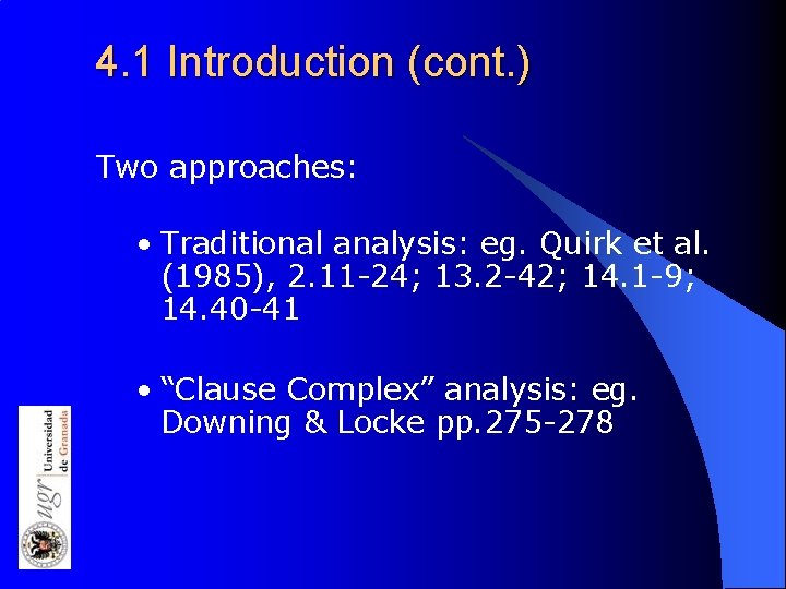4. 1 Introduction (cont. ) Two approaches: • Traditional analysis: eg. Quirk et al.