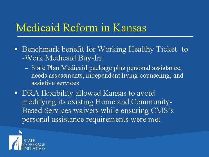 Medicaid Reform in Kansas § Benchmark benefit for Working Healthy Ticket- to -Work Medicaid