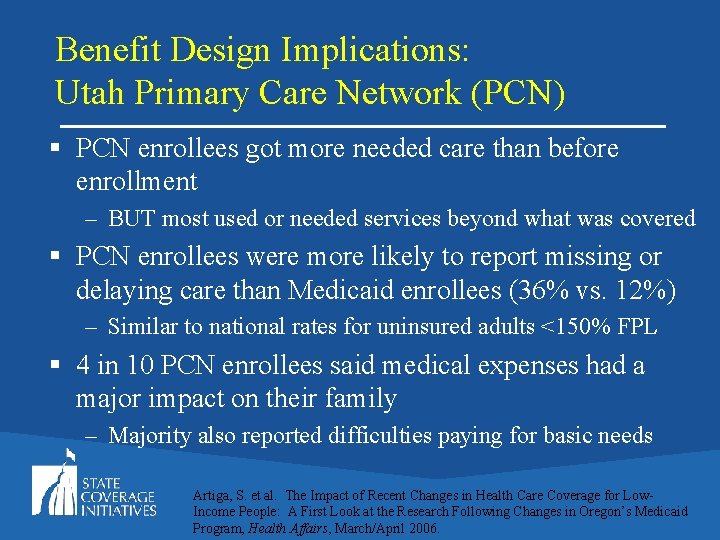 Benefit Design Implications: Utah Primary Care Network (PCN) § PCN enrollees got more needed