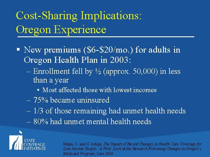 Cost-Sharing Implications: Oregon Experience § New premiums ($6 -$20/mo. ) for adults in Oregon