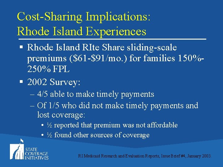 Cost-Sharing Implications: Rhode Island Experiences § Rhode Island RIte Share sliding-scale premiums ($61 -$91/mo.