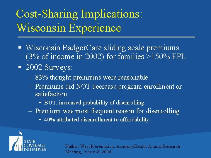 Cost-Sharing Implications: Wisconsin Experience § Wisconsin Badger. Care sliding scale premiums (3% of income