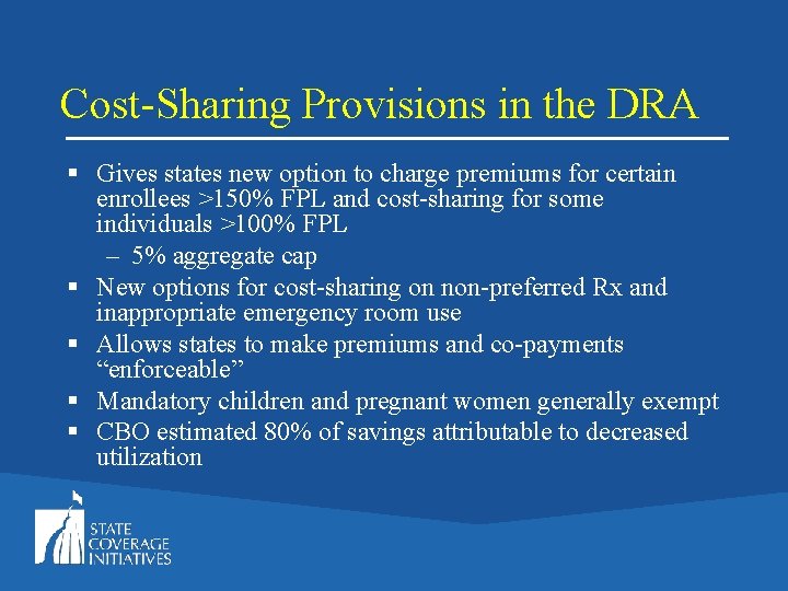Cost-Sharing Provisions in the DRA § Gives states new option to charge premiums for