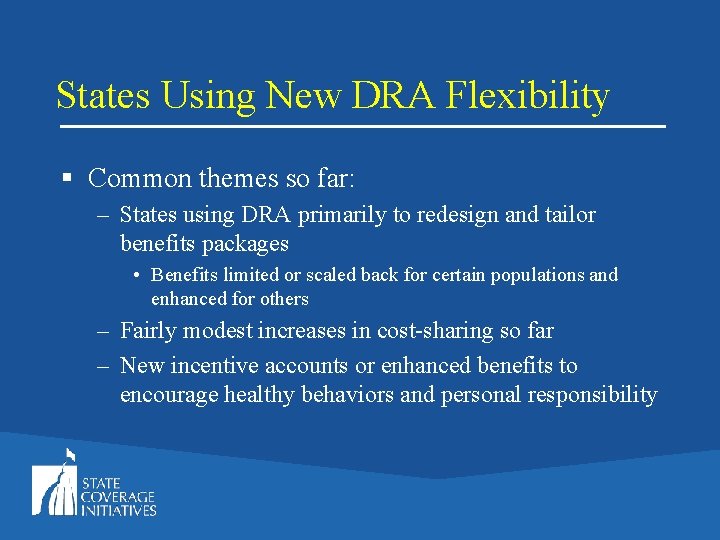 States Using New DRA Flexibility § Common themes so far: – States using DRA