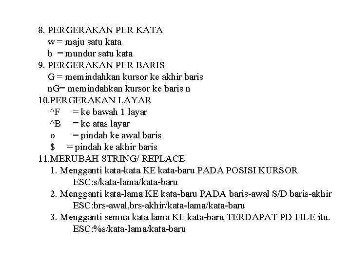 8. PERGERAKAN PER KATA w = maju satu kata b = mundur satu kata