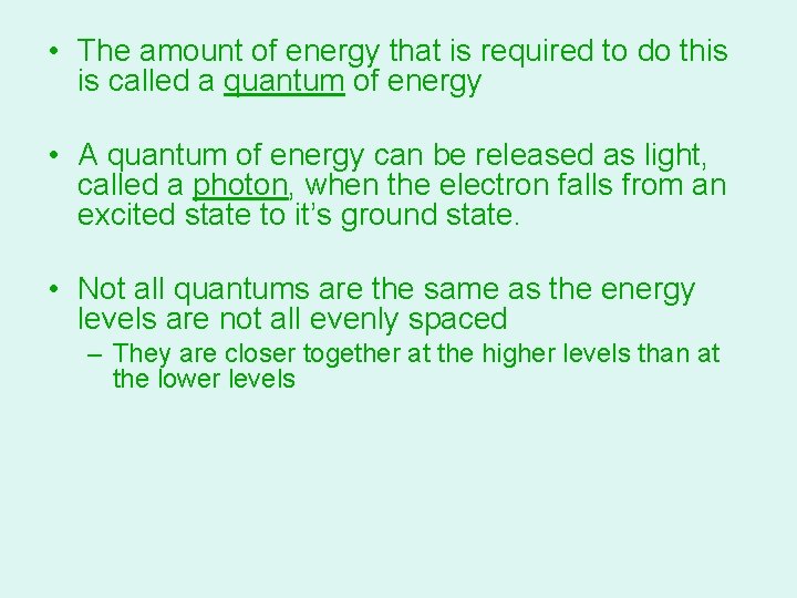  • The amount of energy that is required to do this is called