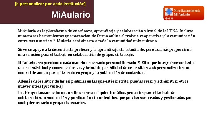 [a personalizar por cada institución] Mi. Aulario es la plataforma de enseñanza, aprendizaje y