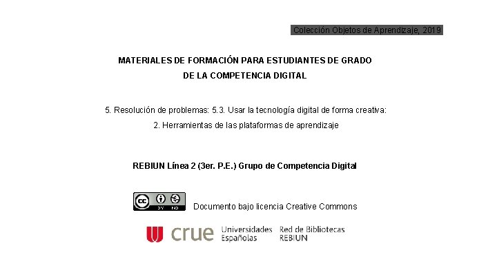 Colección Objetos de Aprendizaje, 2019 MATERIALES DE FORMACIÓN PARA ESTUDIANTES DE GRADO DE LA