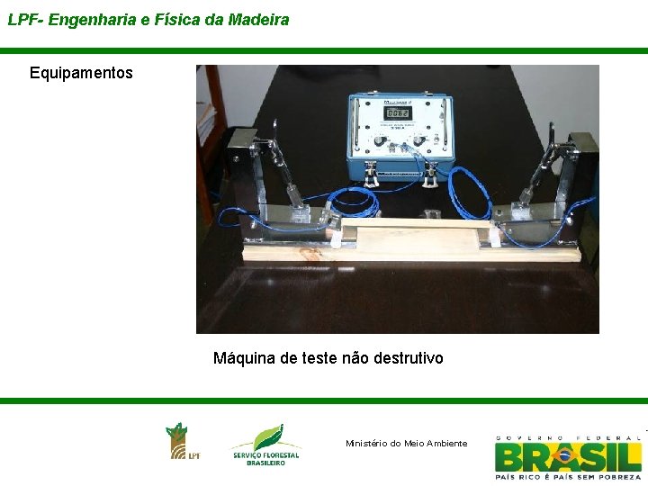 LPF- Engenharia e Física da Madeira Equipamentos Máquina de teste não destrutivo Ministério do