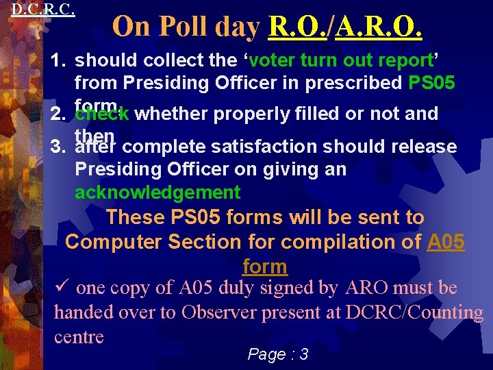 D. C. R. C. On Poll day R. O. /A. R. O. 1. should