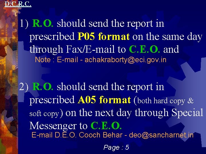 D. C. R. C. 1) R. O. should send the report in prescribed P