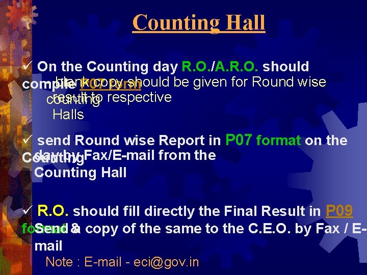 Counting Hall ü On the Counting day R. O. /A. R. O. should -