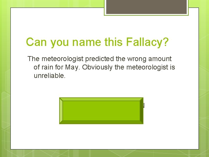 Can you name this Fallacy? The meteorologist predicted the wrong amount of rain for