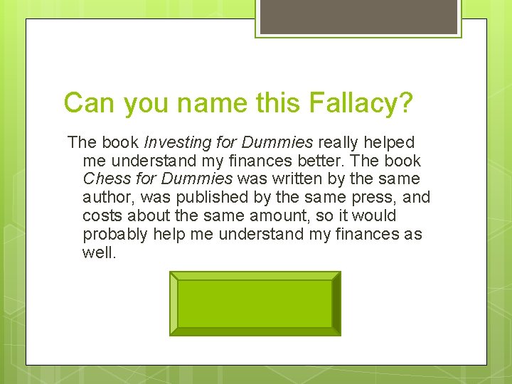 Can you name this Fallacy? The book Investing for Dummies really helped me understand