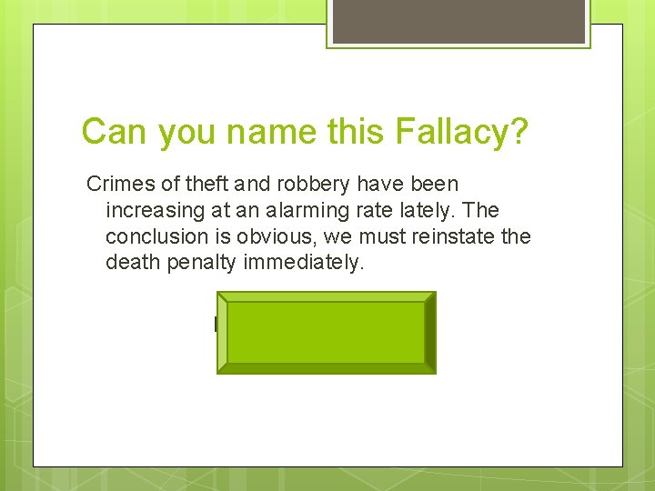 Can you name this Fallacy? Crimes of theft and robbery have been increasing at