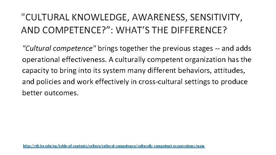 "CULTURAL KNOWLEDGE, AWARENESS, SENSITIVITY, AND COMPETENCE? ”: WHAT’S THE DIFFERENCE? "Cultural competence" brings together