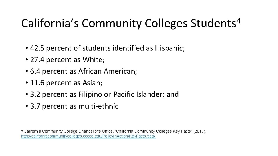 California’s Community Colleges Students 4 • 42. 5 percent of students identified as Hispanic;