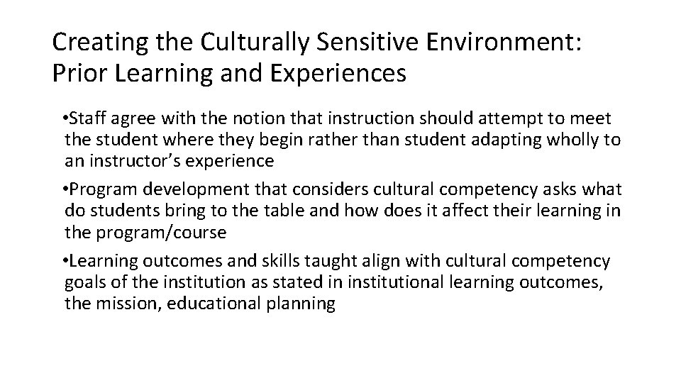 Creating the Culturally Sensitive Environment: Prior Learning and Experiences • Staff agree with the