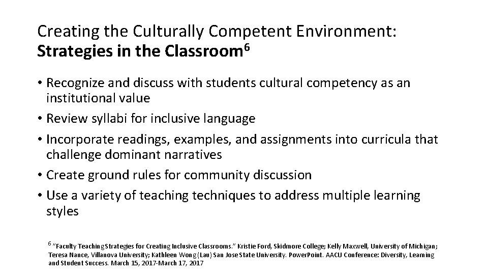 Creating the Culturally Competent Environment: Strategies in the Classroom 6 • Recognize and discuss