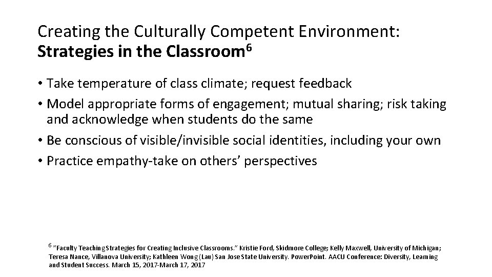 Creating the Culturally Competent Environment: Strategies in the Classroom 6 • Take temperature of