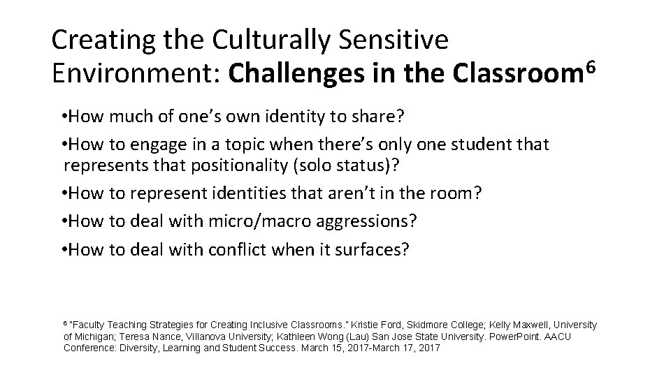 Creating the Culturally Sensitive Environment: Challenges in the Classroom 6 • How much of