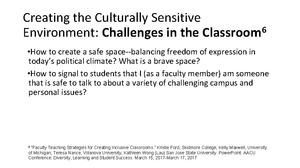 Creating the Culturally Sensitive Environment: Challenges in the Classroom 6 • How to create