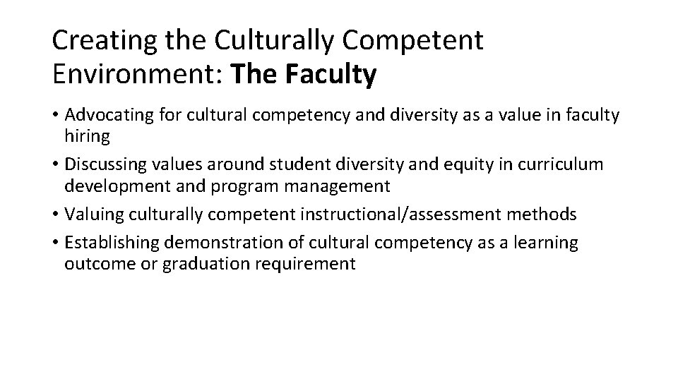 Creating the Culturally Competent Environment: The Faculty • Advocating for cultural competency and diversity