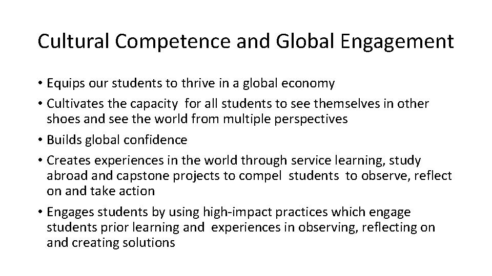 Cultural Competence and Global Engagement • Equips our students to thrive in a global