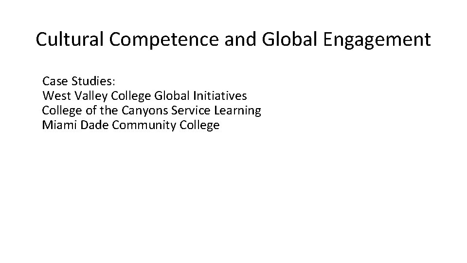 Cultural Competence and Global Engagement Case Studies: West Valley College Global Initiatives College of