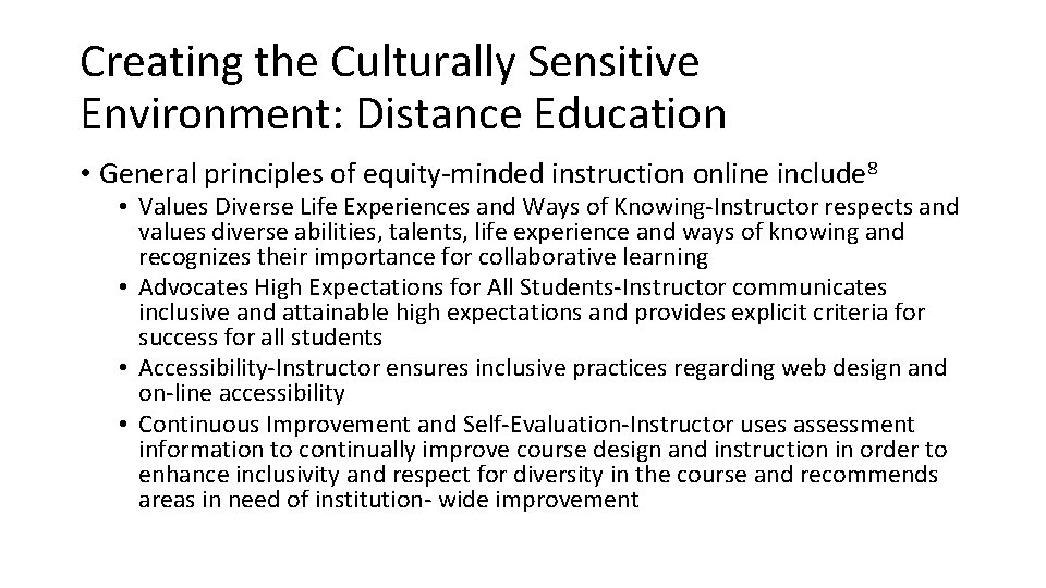 Creating the Culturally Sensitive Environment: Distance Education • General principles of equity-minded instruction online