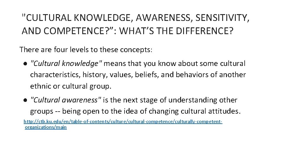 "CULTURAL KNOWLEDGE, AWARENESS, SENSITIVITY, AND COMPETENCE? ”: WHAT’S THE DIFFERENCE? There are four levels