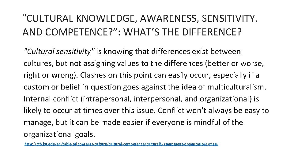 "CULTURAL KNOWLEDGE, AWARENESS, SENSITIVITY, AND COMPETENCE? ”: WHAT’S THE DIFFERENCE? "Cultural sensitivity" is knowing