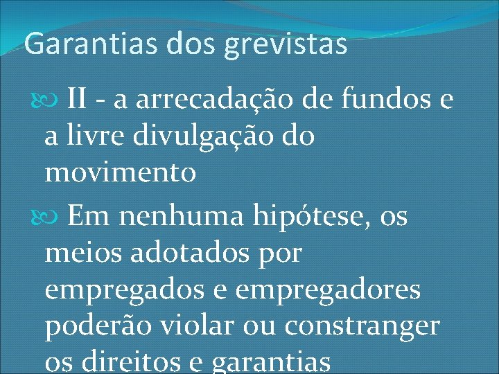 Garantias dos grevistas II - a arrecadação de fundos e a livre divulgação do