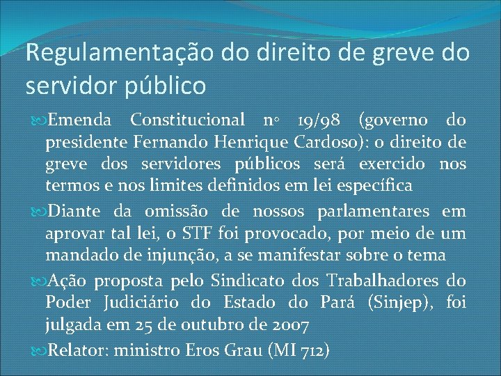 Regulamentação do direito de greve do servidor público Emenda Constitucional n◦ 19/98 (governo do