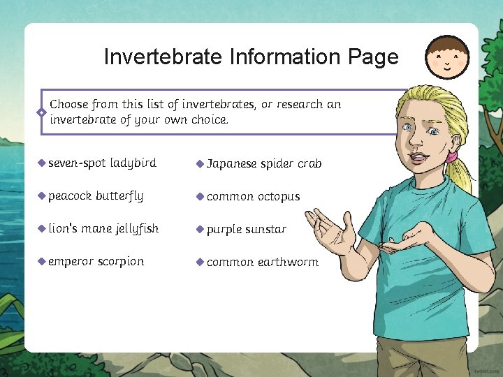 Invertebrate Information Page Choose from this list of invertebrates, or research an invertebrate of