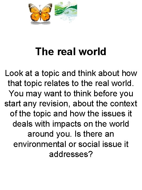 The real world Look at a topic and think about how that topic relates