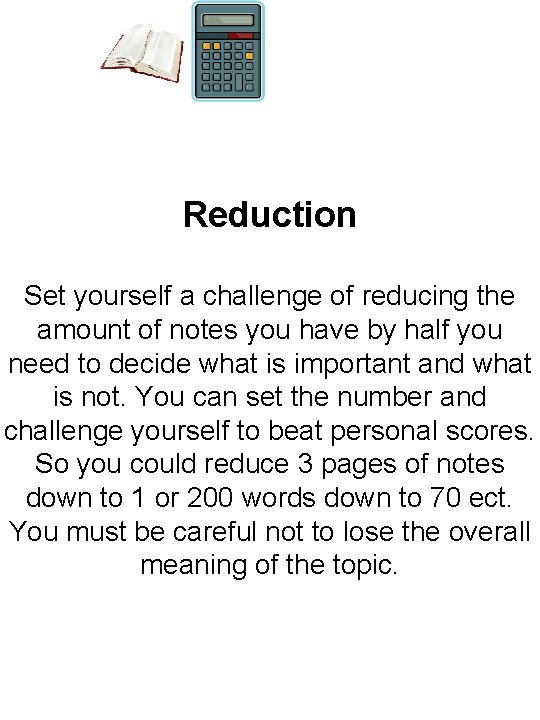 Reduction Set yourself a challenge of reducing the amount of notes you have by