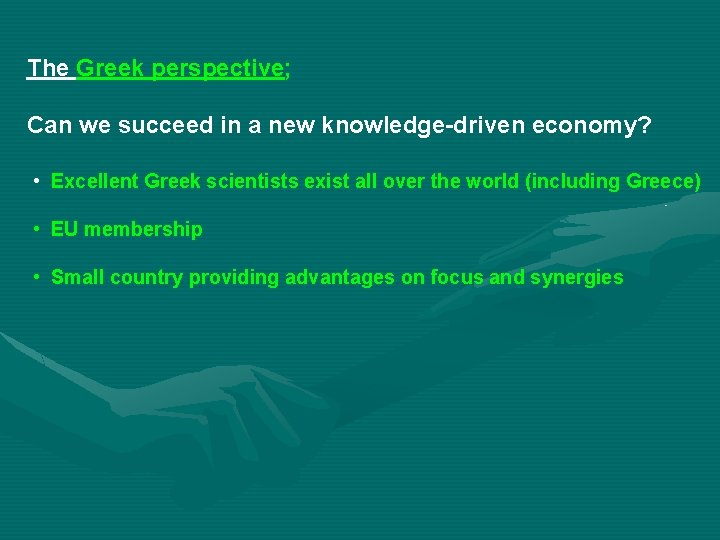 The Greek perspective; Can we succeed in a new knowledge-driven economy? • Excellent Greek