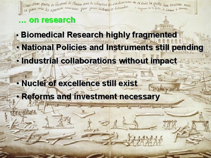 … on research • Biomedical Research highly fragmented • National Policies and Instruments still